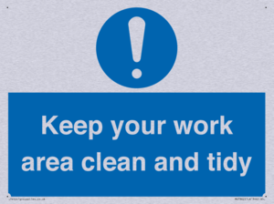 Keep your work area clean and tidy